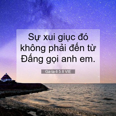 Picture 07 - Ga-la-ti 5:8 VIE - Sự xui giục đó không phải đến từ - Bible Verse Picture