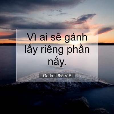 Picture 07 - Ga-la-ti 6:5 VIE - Vì ai sẽ gánh lấy riêng phần - Bible Verse Picture
