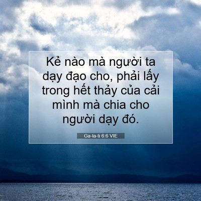Picture 07 - Ga-la-ti 6:6 VIE - Kẻ nào mà người ta dạy đạo cho, - Bible Verse Picture