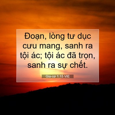 Picture 07 - Gia-cơ 1:15 VIE - Đoạn, lòng tư dục cưu mang, sanh ra tội - Bible Verse Picture