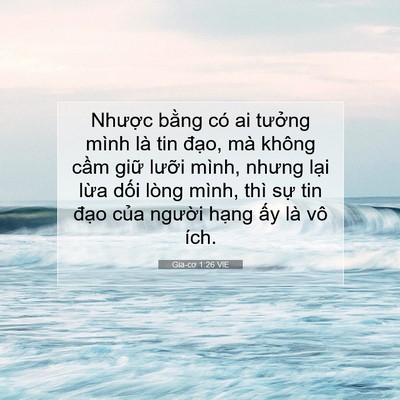 Picture 07 - Gia-cơ 1:26 VIE - Nhược bằng có ai tưởng mình là tin - Bible Verse Picture