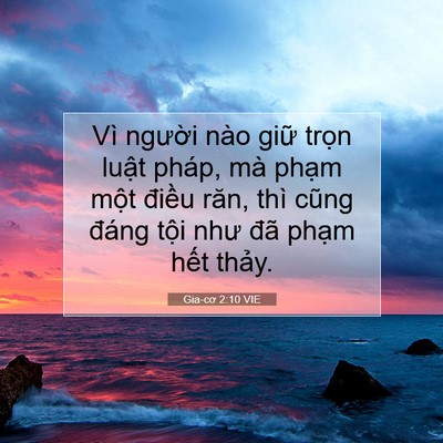 Picture 07 - Gia-cơ 2:10 VIE - Vì người nào giữ trọn luật pháp, mà - Bible Verse Picture