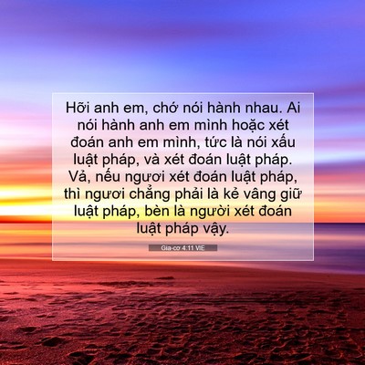 Picture 07 - Gia-cơ 4:11 VIE - Hỡi anh em, chớ nói hành nhau. Ai nói - Bible Verse Picture