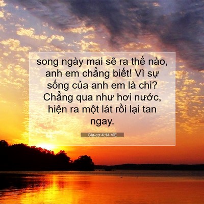 Picture 07 - Gia-cơ 4:14 VIE - song ngày mai sẽ ra thế nào, anh em chẳng - Bible Verse Picture