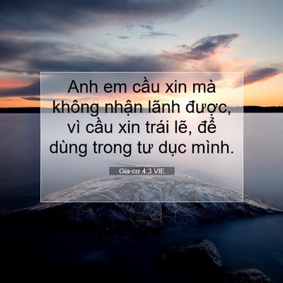 Picture 07 - Gia-cơ 4:3 VIE - Anh em cầu xin mà không nhận lãnh - Bible Verse Picture
