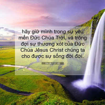 Picture 07 - Giu-đe 1:21 VIE - hãy giữ mình trong sự yêu mến Đức - Bible Verse Picture