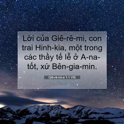 Picture 07 - Giê-rê-mi-a 1:1 VIE - Lời của Giê-rê-mi, con trai Hinh-kia, một - Bible Verse Picture