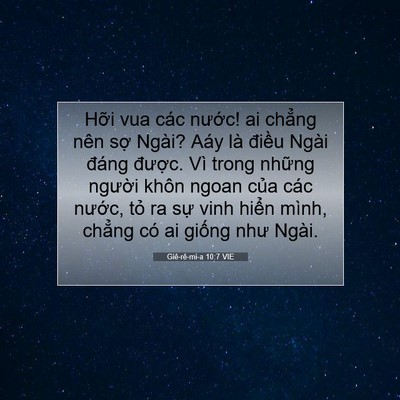 Picture 07 - Giê-rê-mi-a 10:7 VIE - Hỡi vua các nước! ai chẳng nên sợ - Bible Verse Picture