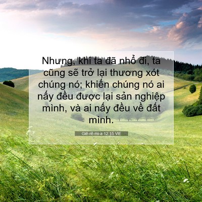 Picture 07 - Giê-rê-mi-a 12:15 VIE - Nhưng, khi ta đã nhổ đi, ta cũng sẽ - Bible Verse Picture