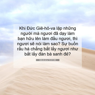 Picture 07 - Giê-rê-mi-a 13:21 VIE - Khi Đức Giê-hô-va lập những người mà - Bible Verse Picture