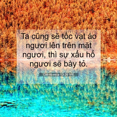 Picture 07 - Giê-rê-mi-a 13:26 VIE - Ta cũng sẽ tốc vạt áo ngươi lên trên - Bible Verse Picture