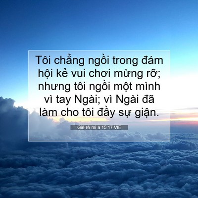 Picture 07 - Giê-rê-mi-a 15:17 VIE - Tôi chẳng ngồi trong đám hội kẻ vui - Bible Verse Picture