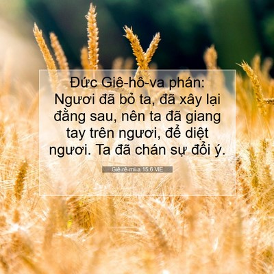 Picture 07 - Giê-rê-mi-a 15:6 VIE - Đức Giê-hô-va phán: Ngươi đã bỏ ta, - Bible Verse Picture
