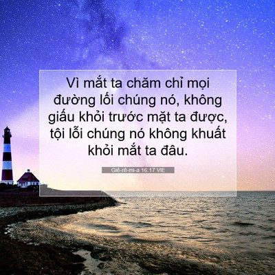 Picture 07 - Giê-rê-mi-a 16:17 VIE - Vì mắt ta chăm chỉ mọi đường lối - Bible Verse Picture