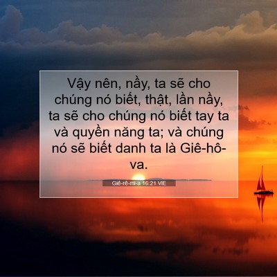 Picture 07 - Giê-rê-mi-a 16:21 VIE - Vậy nên, nầy, ta sẽ cho chúng nó biết, - Bible Verse Picture
