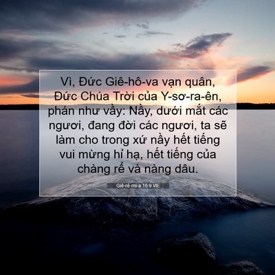 Picture 07 - Giê-rê-mi-a 16:9 VIE - Vì, Đức Giê-hô-va vạn quân, Đức Chúa - Bible Verse Picture
