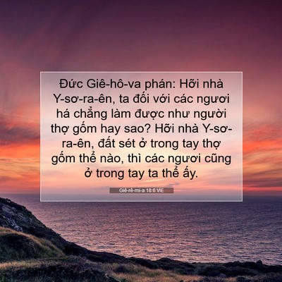 Picture 07 - Giê-rê-mi-a 18:6 VIE - Đức Giê-hô-va phán: Hỡi nhà - Bible Verse Picture