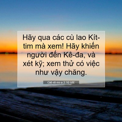 Picture 07 - Giê-rê-mi-a 2:10 VIE - Hãy qua các cù lao Kít-tim mà xem! Hãy - Bible Verse Picture