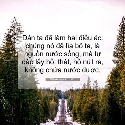 Picture 07 - Giê-rê-mi-a 2:13 VIE - Dân ta đã làm hai điều ác: chúng nó - Bible Verse Picture