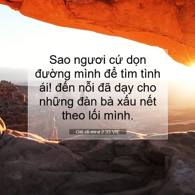 Picture 07 - Giê-rê-mi-a 2:33 VIE - Sao ngươi cứ dọn đường mình để tìm - Bible Verse Picture