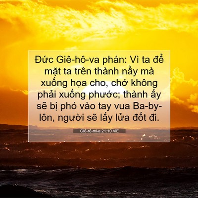Picture 07 - Giê-rê-mi-a 21:10 VIE - Đức Giê-hô-va phán: Vì ta để mặt ta - Bible Verse Picture