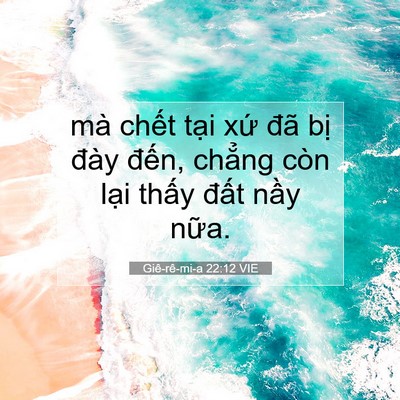 Picture 07 - Giê-rê-mi-a 22:12 VIE - mà chết tại xứ đã bị đày đến, - Bible Verse Picture