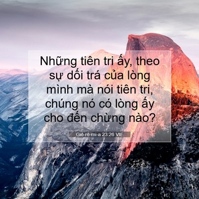 Picture 07 - Giê-rê-mi-a 23:26 VIE - Những tiên tri ấy, theo sự dối trá - Bible Verse Picture