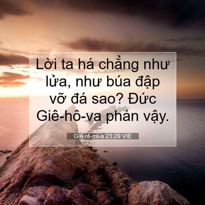 Picture 07 - Giê-rê-mi-a 23:29 VIE - Lời ta há chẳng như lửa, như búa đập - Bible Verse Picture