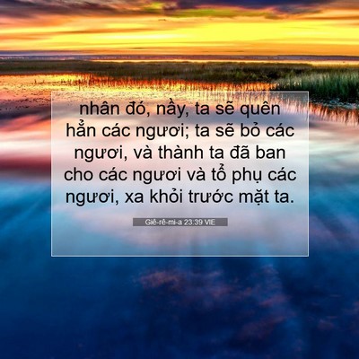 Picture 07 - Giê-rê-mi-a 23:39 VIE - nhân đó, nầy, ta sẽ quên hẳn các - Bible Verse Picture