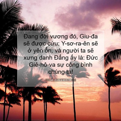 Picture 07 - Giê-rê-mi-a 23:6 VIE - Đang đời vương đó, Giu-đa sẽ được - Bible Verse Picture