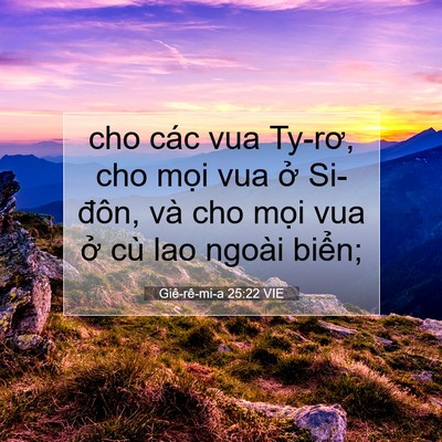 Picture 07 - Giê-rê-mi-a 25:22 VIE - cho các vua Ty-rơ, cho mọi vua ở Si-đôn, - Bible Verse Picture