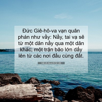 Picture 07 - Giê-rê-mi-a 25:32 VIE - Đức Giê-hô-va vạn quân phán như vầy: - Bible Verse Picture