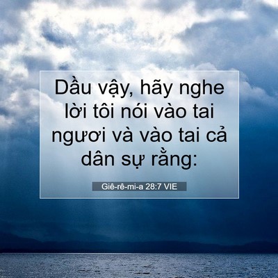 Picture 07 - Giê-rê-mi-a 28:7 VIE - Dầu vậy, hãy nghe lời tôi nói vào tai - Bible Verse Picture