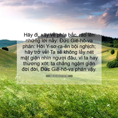 Picture 07 - Giê-rê-mi-a 3:12 VIE - Hãy đi, xây về phía bắc, rao lên những - Bible Verse Picture