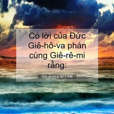 Picture 07 - Giê-rê-mi-a 30:1 VIE - Có lời của Đức Giê-hô-va phán cùng - Bible Verse Picture