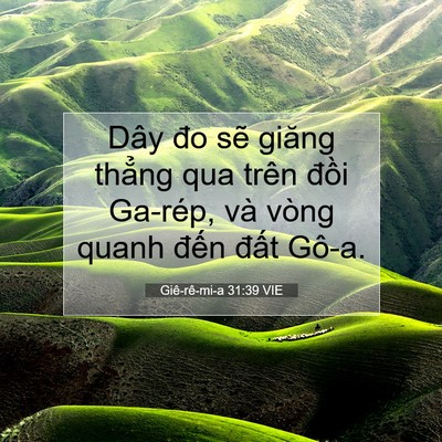 Picture 07 - Giê-rê-mi-a 31:39 VIE - Dây đo sẽ giăng thẳng qua trên đồi - Bible Verse Picture