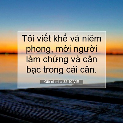 Picture 07 - Giê-rê-mi-a 32:10 VIE - Tôi viết khế và niêm phong, mời người - Bible Verse Picture
