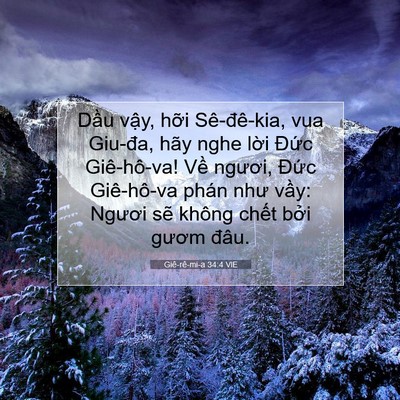 Picture 07 - Giê-rê-mi-a 34:4 VIE - Dầu vậy, hỡi Sê-đê-kia, vua Giu-đa, - Bible Verse Picture