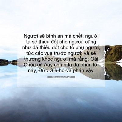 Picture 07 - Giê-rê-mi-a 34:5 VIE - Ngươi sẽ bình an mà chết; người ta - Bible Verse Picture