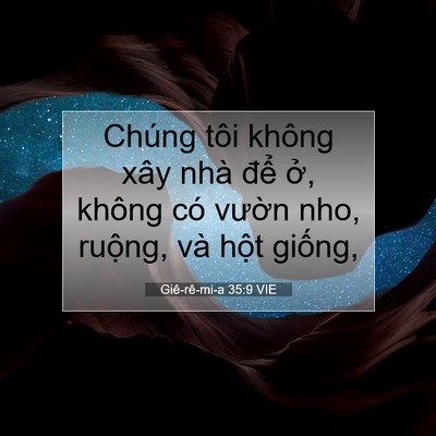 Picture 07 - Giê-rê-mi-a 35:9 VIE - Chúng tôi không xây nhà để ở, không - Bible Verse Picture