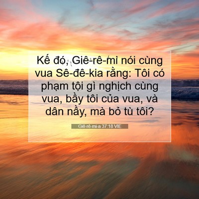 Picture 07 - Giê-rê-mi-a 37:18 VIE - Kế đó, Giê-rê-mi nói cùng vua - Bible Verse Picture