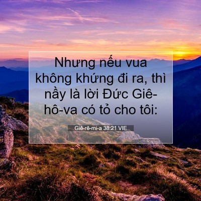Picture 07 - Giê-rê-mi-a 38:21 VIE - Nhưng nếu vua không khứng đi ra, thì - Bible Verse Picture