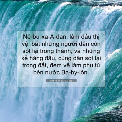 Picture 07 - Giê-rê-mi-a 39:9 VIE - Nê-bu-xa-A-đan, làm đầu thị vệ, bắt - Bible Verse Picture