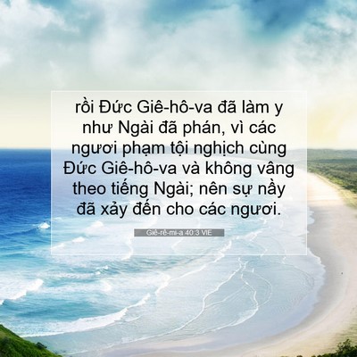 Picture 07 - Giê-rê-mi-a 40:3 VIE - rồi Đức Giê-hô-va đã làm y như Ngài - Bible Verse Picture