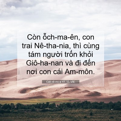 Picture 07 - Giê-rê-mi-a 41:15 VIE - Còn ỗch-ma-ên, con trai Nê-tha-nia, thì - Bible Verse Picture