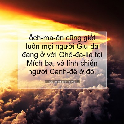 Picture 07 - Giê-rê-mi-a 41:3 VIE - ỗch-ma-ên cũng giết luôn mọi người - Bible Verse Picture