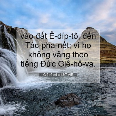 Picture 07 - Giê-rê-mi-a 43:7 VIE - vào đất Ê-díp-tô, đến Tác-pha-nết; - Bible Verse Picture