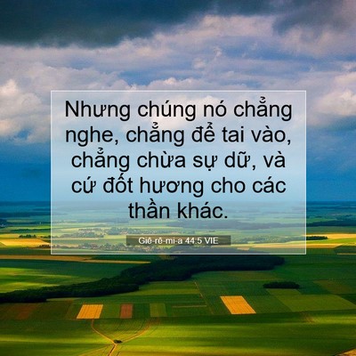 Picture 07 - Giê-rê-mi-a 44:5 VIE - Nhưng chúng nó chẳng nghe, chẳng để tai - Bible Verse Picture