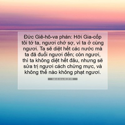 Picture 07 - Giê-rê-mi-a 46:28 VIE - Đức Giê-hô-va phán: Hỡi Gia-cốp tôi - Bible Verse Picture