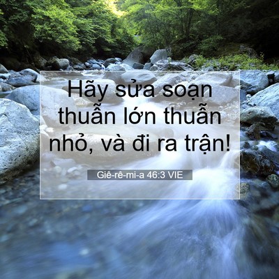 Picture 07 - Giê-rê-mi-a 46:3 VIE - Hãy sửa soạn thuẫn lớn thuẫn nhỏ, - Bible Verse Picture